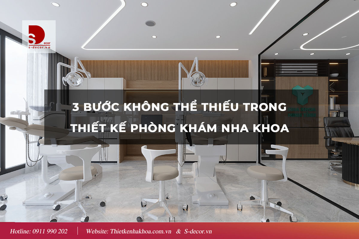 3 BƯỚC KHÔNG THỂ THIẾU TRONG THIẾT KẾ NHA KHOA