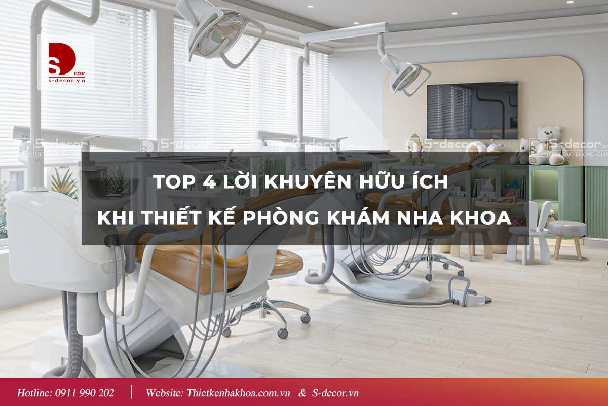 TOP 4 LỜI KHUYÊN HỮU ÍCH KHI THIẾT KẾ PHÒNG KHÁM NHA KHOA