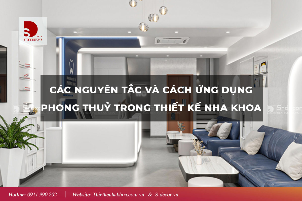 CÁCH  ỨNG DỤNG PHONG THUỶ TRONG THIẾT KẾ NHA KHOA