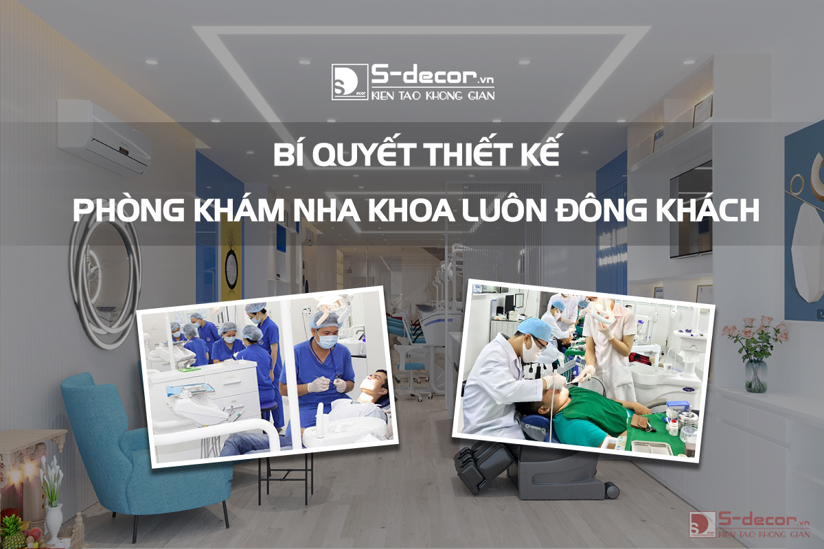 ​Bí quyết thiết kế phòng khám nha khoa luôn đông khách