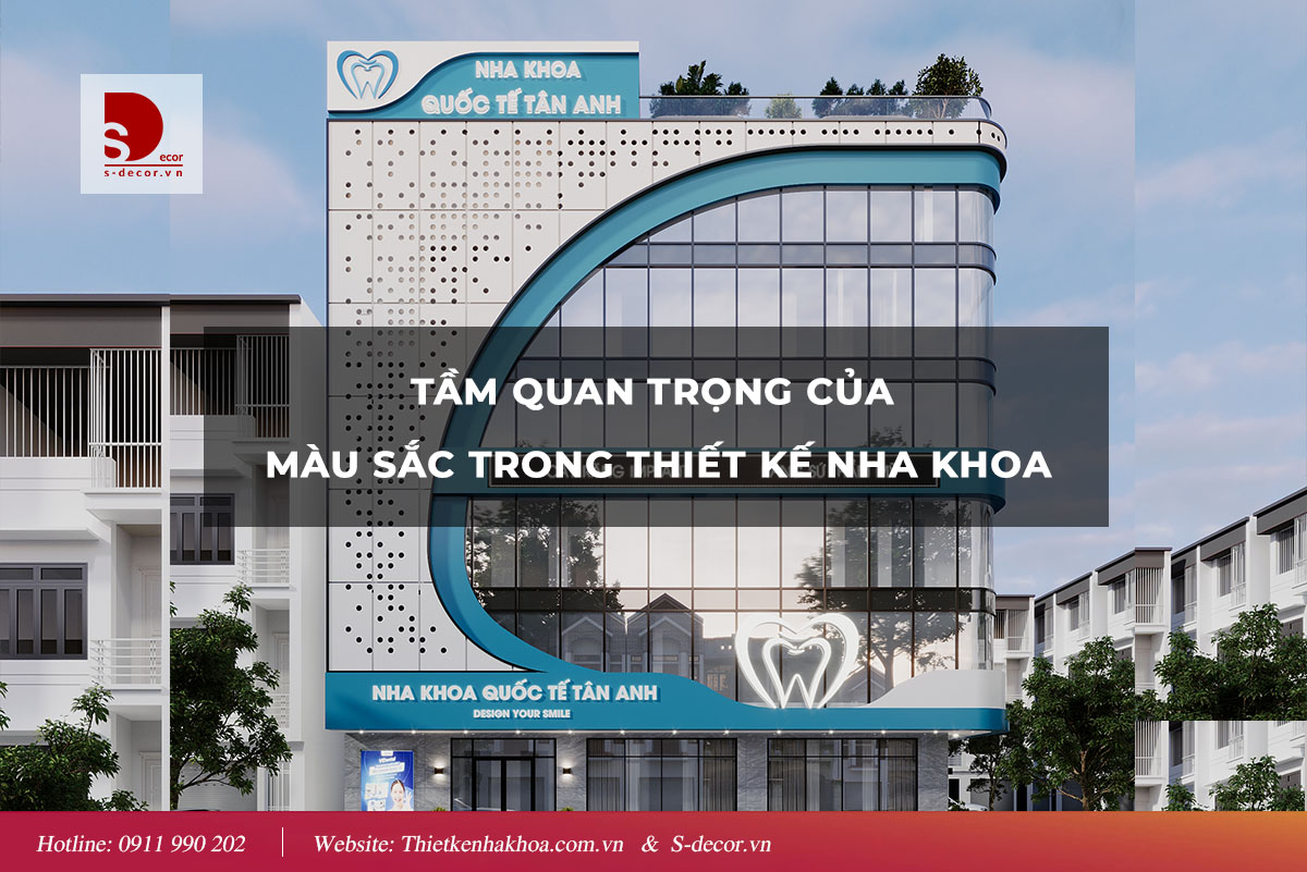 TẦM QUAN TRỌNG CỦA MÀU SẮC TRONG THIẾT KẾ NHA KHOA