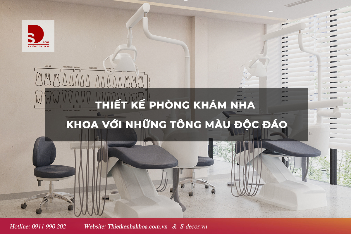 THIẾT KẾ PHÒNG KHÁM NHA KHOA VỚI NHỮNG TÔNG MÀU ĐỘC ĐÁO