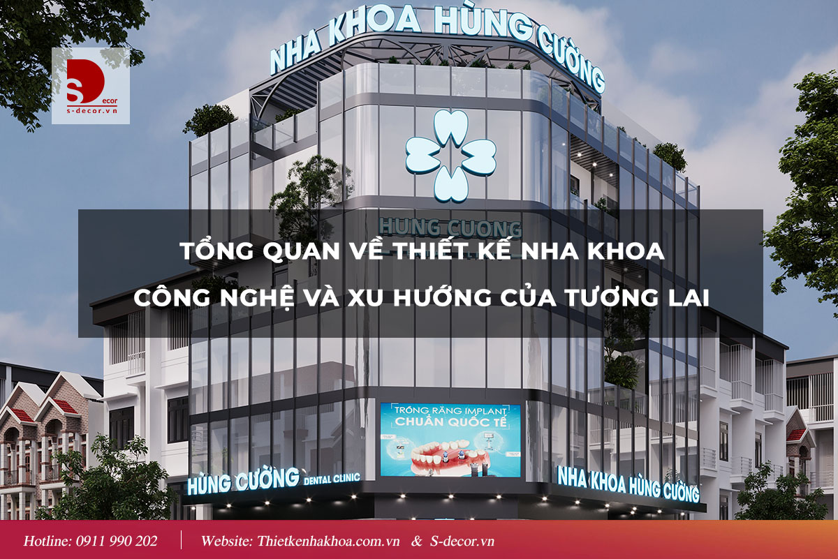 THIẾT KẾ NHA KHOA XU HƯỚNG VÀ CÔNG NGHỆ CỦA TƯƠNG LAI