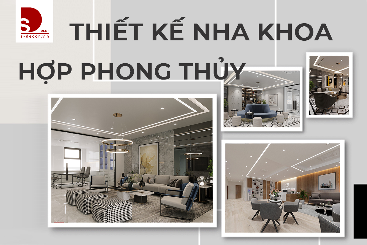 THIẾT KẾ NHA KHOA HỢP PHONG THỦY