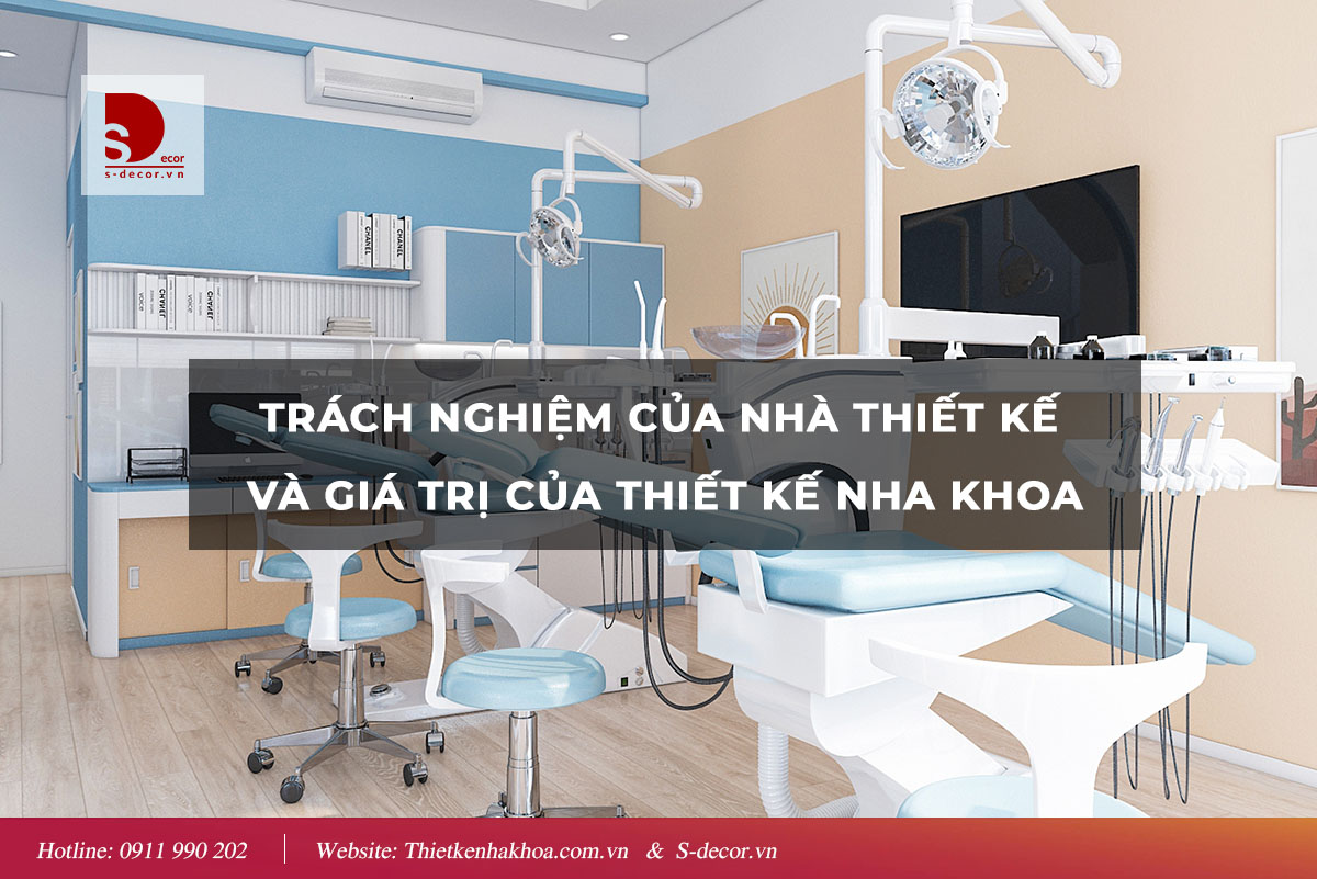 TRÁCH NGHIỆM CỦA NHÀ THIẾT KẾ VÀ GIÁ TRỊ THIẾT KẾ NHA KHOA