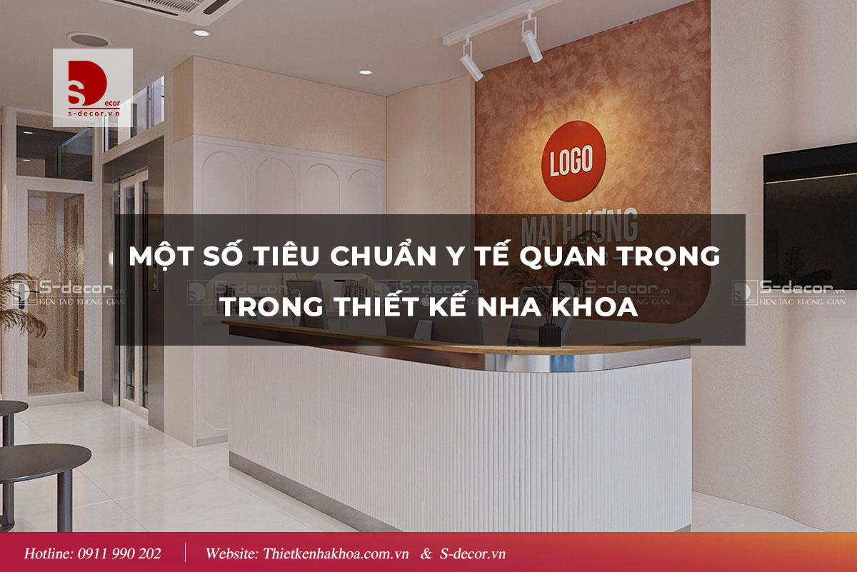 MỘT SỐ YÊU CẦU Y TẾ QUAN TRỌNG TRONG THIẾT KẾ NHA KHOA